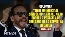 "It has a symbolic message": Rafael Nieto on Abelardo de la Espriella's inauguration in Cauca