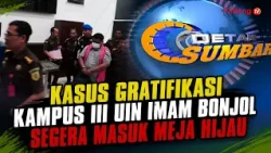 THE CASE OF GRATIFICATION AT CAMPUS III UIN IMAM BONJOL WILL SOON BE ENTERED INTO THE GREEN TABLE