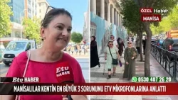 Manisalılar Kentin En Büyük 3 Sorununu ETV Mikrofonlarına Anlattı