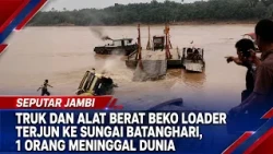 TRUCK AND BACKHOE LOADER PLUNGE INTO BATANGHARI RIVER, 1 PERSON DEAD