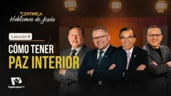 Hablemos de Jesús | Cómo Tener Paz Interior - Lección 06