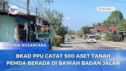 BKAD PPU CATAT 500 ASET TANAH PEMDA BERADA DI BAWAH BADAN JALAN