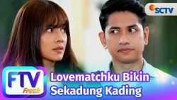 FTV SCTV Baiti Syaghaf & Zikri Daulay - Lovematchku Bikin Sekadung Kading