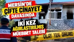 PROSECUTOR DEMANDS TWO CONSECUTIVE LIFE SENTENCES IN MERSIN DOUBLE MURDER CASE