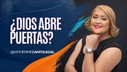 ¿Dios abre puertas? con la Abogada Katherine Canto | Todavía hay Esperanza #03