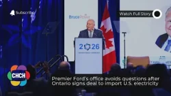 Premier Ford’s office avoids questions after Ontario signs deal to import U.S. electricity