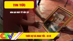 CA MAU NEWS EVENING 9/1/2026 | A GIFT FOR INDEPENDENCE DAY