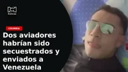Two young Colombian aviators allegedly kidnapped in Vichada and taken to Venezuela