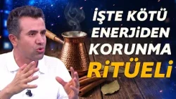 İşte kötü enerjiden korunma ritüeli! Ferdi Bozduman tek tek anlattı