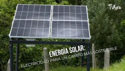 Energía solar: Electricidad para un campo más sostenible- TvAgro por Juan Gonzalo Angel