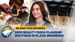 Grand Opening Flagship Boutique Dior Beauty Hadir di Plaza Indonesia