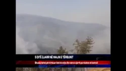 5 DITË ZJARR NË MALIN E TËRBUNIT