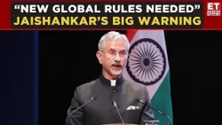 EAM S Jaishankar’s Big Global Trade Message: Why India Wants A New Rules-Based World Order | ET Now