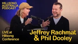 S2E11: LIVE from Hillsong Conference: A Conversation with Jeffrey Rachmat and Phil Dooley