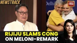 Kiren Rijiju Slams Rahul Gandhi Over Meloni-Remark | Sandeep Dikshit | BJP | Congress