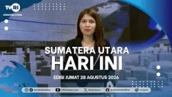 NORTH SUMATRA TODAY [AUGUST 28, 2026]