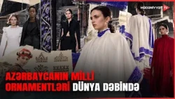 Milli irsimiz dünya dəbində: ənənəvi motivlər müasir üslubda
