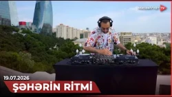 Şəhərin ritmi - Emin Nəsirov | 19.07.2026