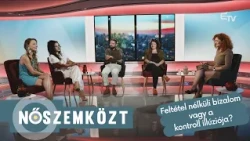 Feltétel nélküli bizalom vagy a kontroll illúziója? – Nőszemközt