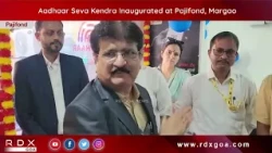 Aadhaar Seva Kendra Inaugurated at Pajifond, Margao