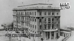 Evidence of Atrocities | A Catastrophe for Cultural Heritage