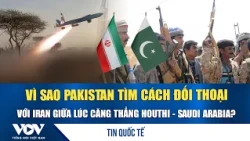 Why is Pakistan seeking dialogue with Iran amid escalating Houthi-Saudi Arabia tensions?
