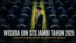 SPECIAL REPORT: UIN STS JAMBI GRADUATION 2026, GRADUATES READY TO ADVANCE, CREATE, AND SERVE
