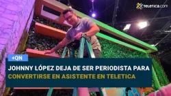 Johnny López leaves journalism to become a production assistant at Teletica