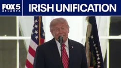 President Trump hopes for unification in Ireland address | FOX 5 News
