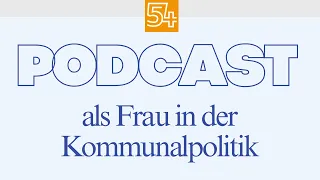 Podcast - Als Frau in der Kommunalpolitik