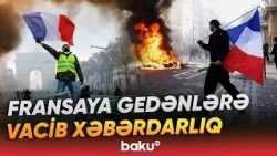 XİN Fransadakı iğtişaşlarla bağlı Azərbaycan vətəndaşlarına xəbərdarlıq edib - Baku TV