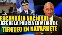 NATIONAL SCANDAL! ESTEBAN ROSARIO: The irresponsible National Police chief in the middle of a str...