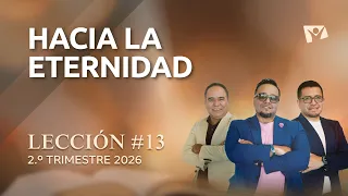 Escuela Sabática Práctica 📌/ Lección #13: Hacia la eternidad
