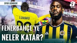 Romelu Lukaku Fenerbahçe'ye Neler Katar?