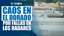 Radar failures at El Dorado cause chaos and flight delays in Bogotá | EL TIEMPO