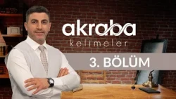 Mukabele, Kıble ve Kabiliyet - Akraba Kelimeler 3. Bölüm