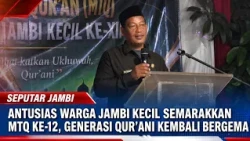 ANTUSIAS WARGA JAMBI KECIL SEMARAKKAN MTQ KE 12, GENERASI QUR’ANI KEMBALI BERGEMA