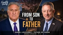 My Son Handed Me His Legacy - Daniel Lischinsky, Father of Yaron | Frankly Speaking Pt 2