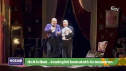 Holt lelkek – a kolozsvári színházi évadnyitó bemutatójáról a Mozaikban