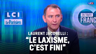 Laurent Jacobelli: "Laxity is over"｜LCI