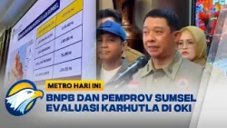 BNPB dan Pemprov Sumsel Evaluasi Karhutla di OKI [Metro Hari Ini]