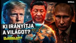 Enigma | Dr. Bernek Ágnes | Új világrend: tényleg vége a nagyhatalmak korának?