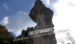 Los Estoraques: Ecotourism and Conservation in Colombia - TvAgro by Juan Gonzalo Angel