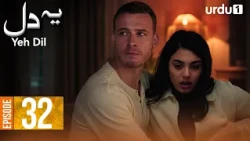 Yeh Dil | Episode 32 | New Turkish Drama | Çarpıntı | Urdu Dubbed
