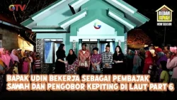 Bapak Udin Bekerja sebagai Pembajak Sawah dan Pengobor Kepiting di Laut Part 6 | Bedah Rumah