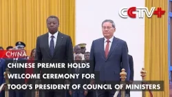 Chinese Premier Holds Welcome Ceremony for Togo's President of Council of Ministers