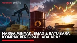 Harga Minyak, Emas & Batu Bara Kompak Bergerak, Ada Apa? | 2ND SESSION CLOSING