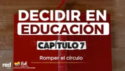 BREAKING THE CYCLE | Deciding in Education - Chapter 7