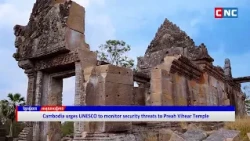 [VIDEO] Cambodia urges UNESCO to Intensify Monitoring of Security Threats to Preah Vihear Templ
