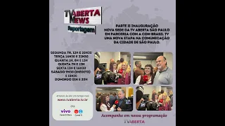 NA INAUGURAÇÃO DA NOVA SEDE DA TV ABERTA SÃO PAULO PARTE II